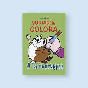 Sorridi e Colora # la montagna - Libro Valeria Vitale - supervale.it